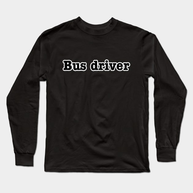 Bus driver Long Sleeve T-Shirt by lenn